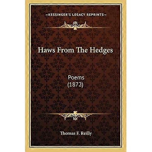 Haws From The Hedges: Gedichte (1872)