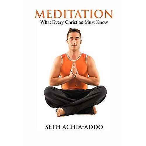 Meditation: What Every Christian Must Know