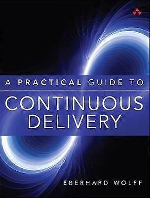 Practical Guide to Continuous Delivery A