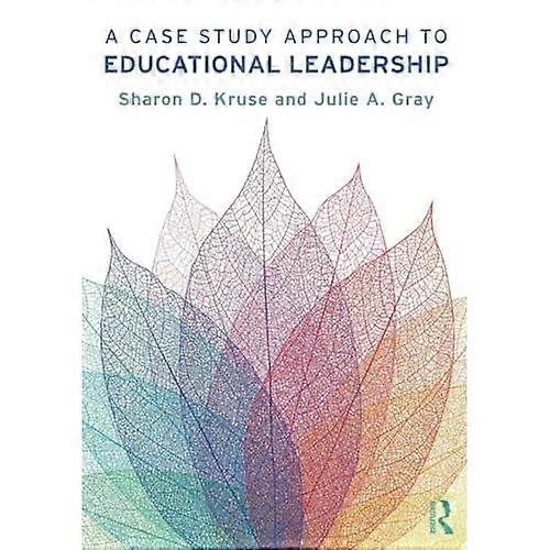 A Case Study Approach to Educational Leadership