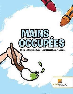 Mains Occupes  Cahier D'Activits 46 Ans  Tome2  Coloriage Et Formes