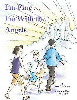 I'm Fine  I'm with the Angels