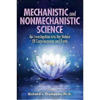 Mechanistische und nicht-mechanistische Wissenschaft: Eine Untersuchung der Natur von Bewusstsein und Form