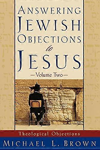 Answering Jewish Objections to Jesus Theological Objections