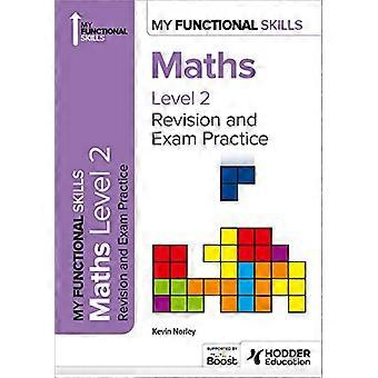 My Functional Skills Revision and Exam Practice for Maths Level 2