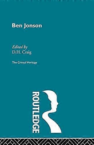 Ben Jonson: The Critical Heritage