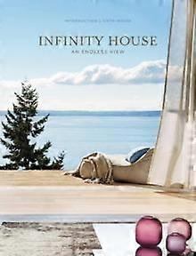 Infinity House An Endless View by Publishing Images Hardback Book