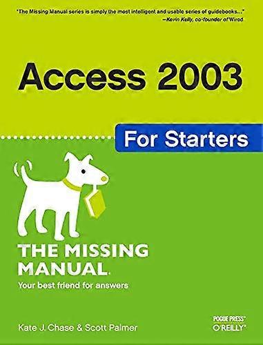 Access 2003 for Starters: The Missing Manual