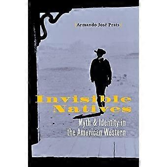 Invisible Natives: myt och identitet i den amerikanska västern