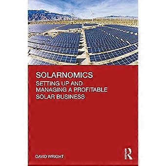 Solarnomics: Aufbau und Management eines profitablen Solargeschäfts