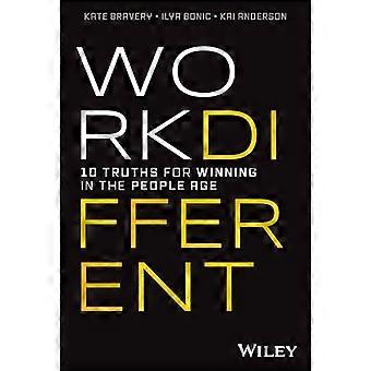 Work Different: 10 verità per vincere nell'era delle persone