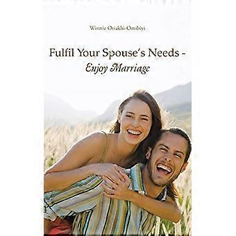 Répondez aux besoins de votre conjoint - Profitez du mariage
