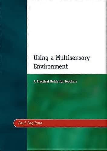 Using a Multisensory Environment: A Practical Guide for Teachers (Resources for Teachers)