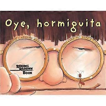 Oye, hormiguita / Hey, kleine mier