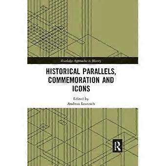 Historical Parallels Commemoration And Icons - Taylor & Francis Ltd - Paperback - en Book