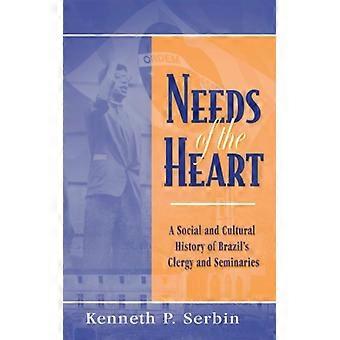 Necessidades do Coração: Uma História Social e Cultural do Clero e dos Seminaristas do Brasil - Kenneth P. Serbin - Capa dura - Livro em inglês - História