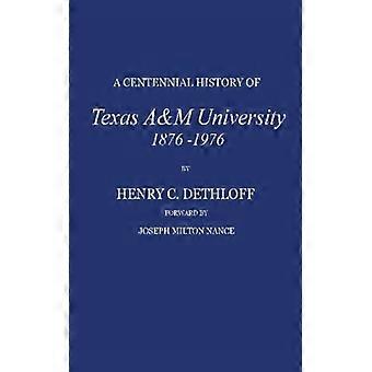 A Centennial History Of Texas A&m University 1876-1976 - Henry C. Dethloff - Hardcover - English Book - History