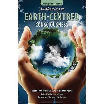Awakening To Earth-centred Consciousness Selection From Greenspirit Magazine - Santoshan - Paperback - en Book