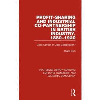 La partecipazione agli utili e la cogestione industriale nell'industria britannica, 1880-1920.