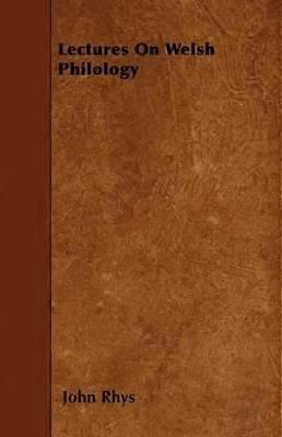 Lectures On Welsh Philology