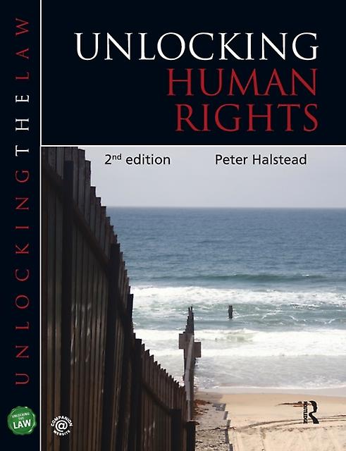 Unlocking Human Rights by Halstead & Peter University of Gloucestershire & UK Paperback