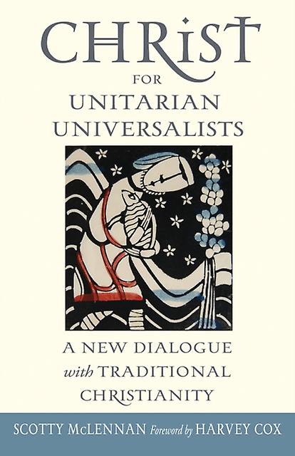 Christ For Unitarian Universalists by Scotty McLennan Paperback Book