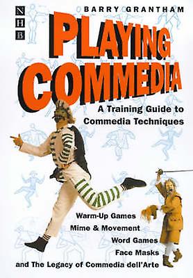 Playing Commedia by Barry Grantham Paperback Book