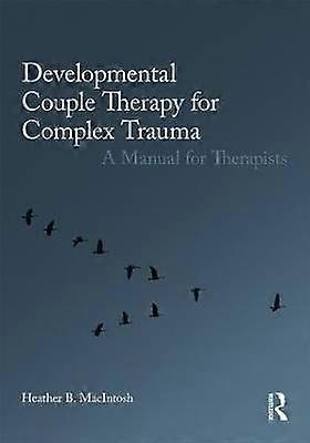 Developmental Couple Therapy for Complex Trauma