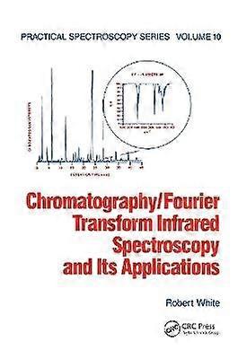 Chromatography/Fourier Transform Infrared Spectroscopy and its Applications
