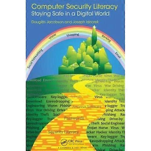 Computer Security Literacy: Staying Safe in a Digital World