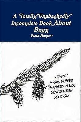A Totally Unabashedly Incomplete Book About Bugs