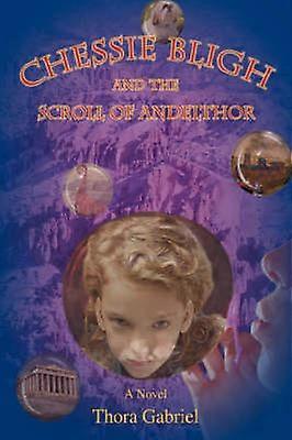 Chessie Bligh and the Scroll of Andelthor