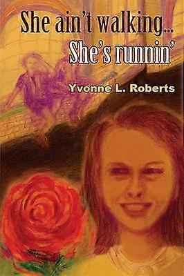 She Ain't Walking ...She's Runnin'