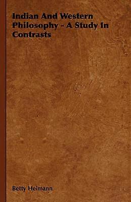 Indian And Western Philosophy  A Study In Contrasts
