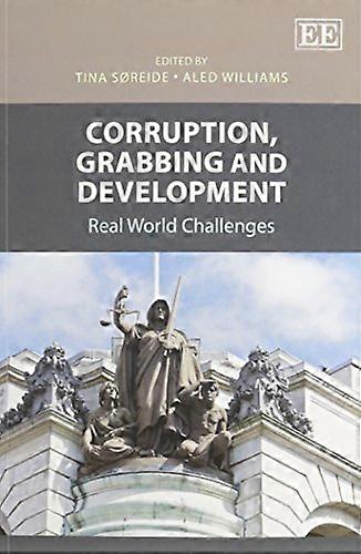 Corruption Grabbing and Development Real World Challenges