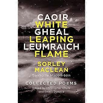 White Leaping Flame / Caoir Gheal Leumraich Sorley Maclean Collected Poems