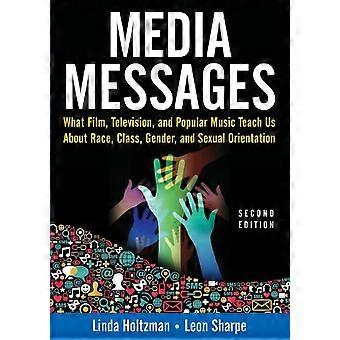 Media Messages What Film Television And Popular Music Teach Us About Race - Linda Holtzman