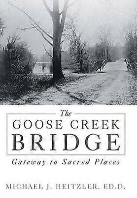 The Goose Creek Bridge