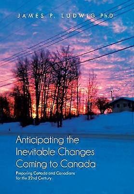 Anticipating the Inevitable Changes Coming to Canada