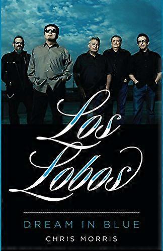 Los Lobos: Dream in Blue