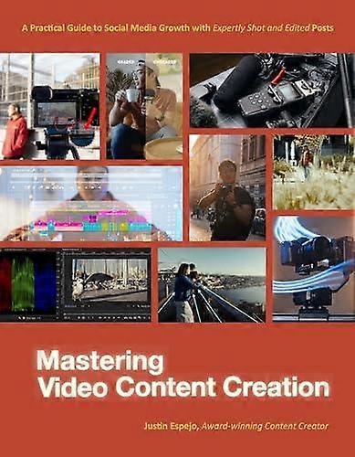 Mastering Video Content Creation by Justin Espejo Paperback