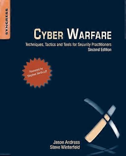 Cyber Warfare: Techniques, Tactics and Tools for Security Practitioners