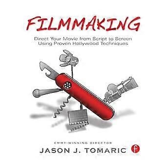 Filmproduktion: Direkte Ihren Film von Skript mit bewährten Hollywood Techniken auf Bildschirm