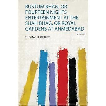 Rustum Khan, eller Fourteen Nights Entertainment på Shah Bhag, eller Royal Gardens i Ahmedabad