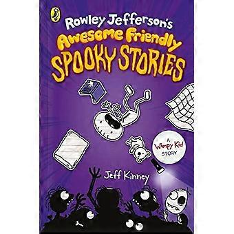 Rowley Jefferson's Awesome Friendly Spooky Stories (Awesome Friendly Kid)