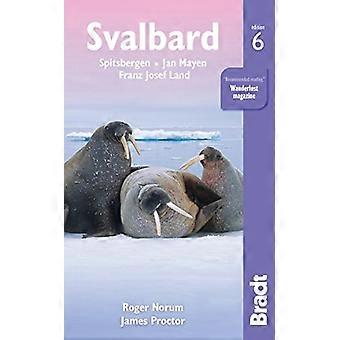 Svalbard (Spitsbergen): Z Franz Josef gruntów i Jan Mayen (Bradt Travel Guides)