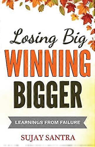 Losing Big Winning Bigger : Learnings from Failure
