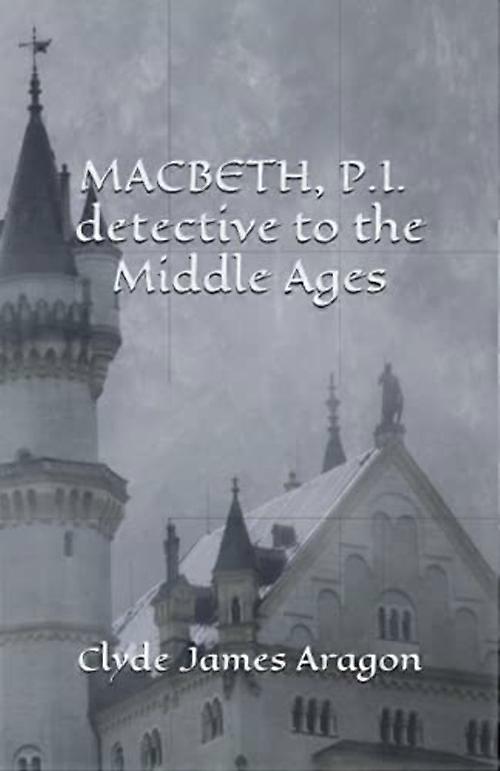 Macbeth, P.I.: Detektiv til middelalderen