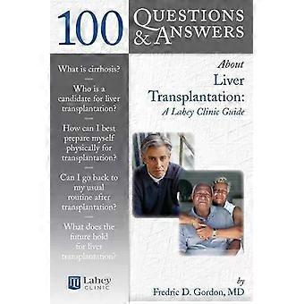 100 Fragen und Antworten zur Lebertransplantation – Lahey Clinic Guide – FREDRIC D GORDON – Taschenbuch – Englischsprachiges Buch – Transplantationschirurgie