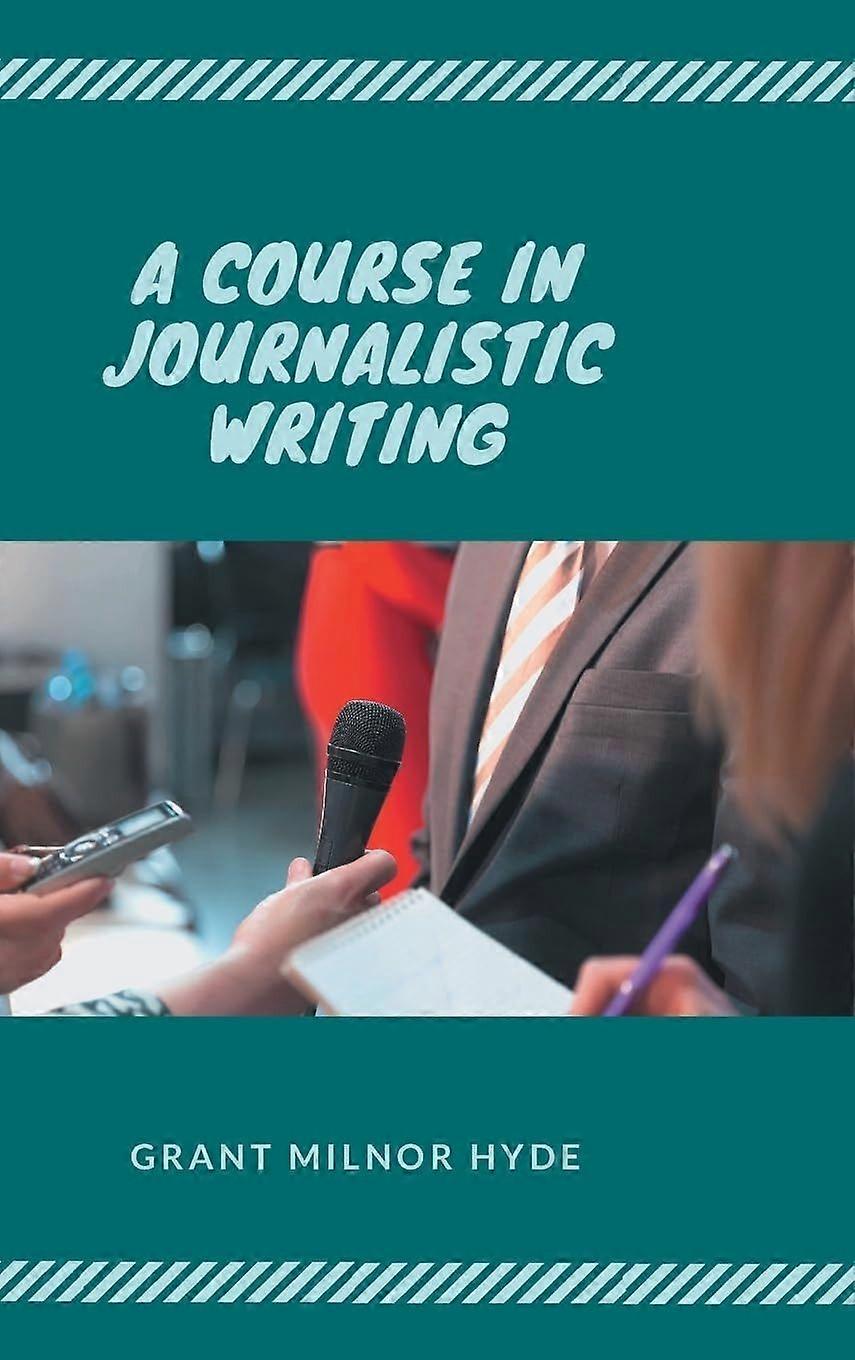 A course in journalistic writing